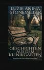 Der Text lautet: "Luzie Anina Stonemiller, Geschichten aus dem Klinikkarten, wenn Worte keine Plätze mehr haben." Eine Bank im Garten.