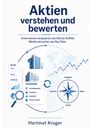 "Aktien verstehen und bewerten. Unternehmen analysieren... Hartmut Kruger." Illustration mit Diagrammen und Infografiken.