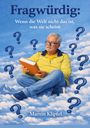 "Fragwürdig: Wenn die Welt nicht das ist, was sie scheint" von Martin Klipfel. Mann liest ein Buch, sitzend auf Wolken.
