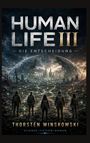 „HUMAN LIFE III: DIE ENTSCHEIDUNG“; fünf Personen blicken auf eine zerstörte Stadt unter einer gebrochenen Kuppel.
