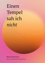 Maria Herrmann: Einen Tempel sah ich nicht, Buch
