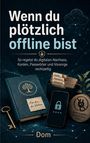 "Wenn du plötzlich offline bist" steht in großer Schrift. Darunter Symbole: Buch, Schlüssel, Handy mit Schloss, Karteireiter, Pflanze.