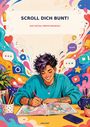 "SCROLL DICH BUNT! DAS SOCIAL-MEDIA-MALBUCH." Eine Person mit bunten Symbolen und Icons um sich herum malt lächelnd.