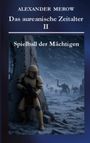Buchtitel: "Das aureauische Zeitalter II - Spielball der Mächtigen" von Alexander Merow. Soldat im Schneesturm.
