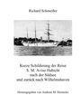 Richard Schmeißer: Kurze Schilderung der Reise S. M. Aviso Habicht nach der Südsee und zurück nach Wilhelmshaven, Buch