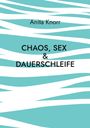 Text: "Anita Knorr", "CHAOS, SEX & DAUERSCHLEIFE". Hintergrund: Wellenmuster in Türkis und Weiß.