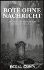 "BOTE OHNE NACHRICHT, EIN GOTHIC-HORROR ROMAN, PSYCHOLOGISCHES DRAMA" über einem düsteren Friedhof, schlafende schwarze Katze.