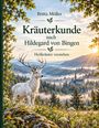 Buchtitel: "Kräuterkunde nach Hildegard von Bingen". Ein weißer Hirsch steht auf einer bunten Blumenwiese vor nebeligen Hügeln.