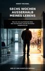 Titel: "Sechs Wochen außerhalb meines Lebens". Ein Mann steht in einer Tür, blickt ins Freie.