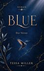 Text: "Roman", "BLUE", "Der Verrat", "Tessa Miller". In Blau-, Goldtönen. Ein Kolibri und Blätter dekorieren den Hintergrund.