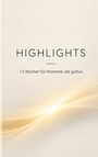 "Highlights: 12 Wochen für Momente, die guttun." Dezentes, elegantes Design mit einem sanften, goldenen Lichtstrahl.