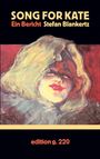 "Song for Kate. Ein Bericht. Stefan Blankertz. edition g. 220." Illustration: Gesicht einer Person mit Kapuze in warmen Farben.