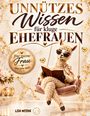"UNNÜTZES Wissen für kluge EHEFRAUEN. Für meine Frau - Ich liebe dich! Lisa Witzke. Alpaka auf Schaukel, liest Buch."