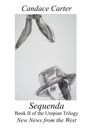 Text: "Candace Carter, Sequenda, Book II of the Utopian Trilogy, New News from the West." Skizze mit Hut und erhobenen Armen.