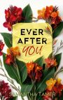 "Ever After You" und "Samantha Tamer" stehen vor einem Hintergrund mit leuchtend roten und orangefarbenen Blumen und grünen Blättern.