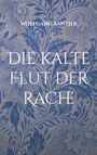 "Wolfgang Santjer", "DIE KALTE FLUT DER RACHE"; florales Muster in Blau auf grauem Hintergrund.