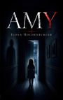 Titel "AMY" in großen Buchstaben, darunter "Ilona Hochenburger". Ein Kind steht in einem dunklen Flur vor einer offenen Tür.