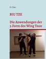 Es steht: "BIU TZE. Die Anwendungen der 3. Form des Wing Tsun." Zwei Personen machen Kampfkunstbewegungen.