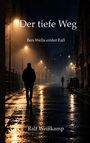 Texte: "Der tiefe Weg", "Ben Wells erster Fall", "Ralf Weißkamp." Nachtstraße, leuchtende Laternen, Spaziergänger.