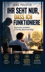 “Ihr seht nur, dass ich funktioniere. Depression verstehen – in Familie, Beruf und Alltag.” Mann am Schreibtisch, Stadtansicht.