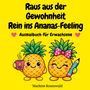 Marlene Rosenwald: Raus aus der Gewohnheit. Rein ins Ananas-Feeling., Buch