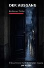 Titel: "DER AUSGANG". Untertitel: "Ein Berner Thriller". Text: "Er braucht keine Flucht. Er hat einen Ausgang." Autor: "JAN RIEDER". Eine geöffnete Tür führt zu einer nassen Gasse.