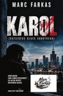 „Marc Farkas: KAROL (OUTSIDERS BLUES SHORTREAD). Gentlemen. Vom Leben gezeichnet. Zu allem bereit. Outsiders Blues.“ 

Ein Mann mit Zigarette schaut auf eine nächtliche Skyline. Unten ein Logo mit Schreibmaschine und Whiskeyglas.