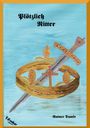 "Plötzlich Ritter" und "Rainer Dante" in schwarzer Schrift. Illustration: Schwert durch goldene Krone auf blauem Hintergrund.