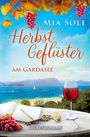 Mia Sole: Herbstgeflüster am Gardasee. Liebesroman. Wein, Trauben, Notizbuch und Schlüssel mit Seeblick.