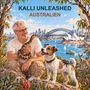 Texte: "KALLI UNLEASHED", "AUSTRALIEN". Ein Mann mit Brille hält eine Schlange, daneben ein Hund mit Tarantel, Sydney-Hintergrund.