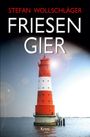 "Stefan Wollschläger, Friesengier, Krimi" in großen Buchstaben. Roter Leuchtturm im Wasser unter einem blauen Himmel.