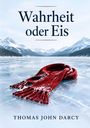 Thomas John Darcy: Wahrheit oder Eis, Buch