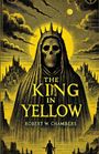 Robert W. Chambers: The King In Yellow(Illustrated), Buch