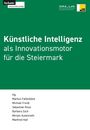 Künstliche Intelligenz als Innovationsmotor für die Steiermark, Buch