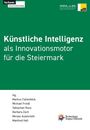 Künstliche Intelligenz als Innovationsmotor für die Steiermark, Buch