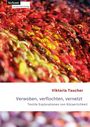 "leykam: Universitätsverlag. Viktoria Taucher. Verwoven, verflochten, vernetzt. Textile Explorationen von Körperlichkeit."