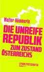 Walter Hämmerle: Die unreife Republik - Zum Zustand Österreichs, Buch