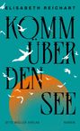 Elisabeth Reichart: Komm über den See, Buch