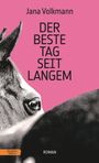 Jana Volkmann: Der beste Tag seit langem, Buch