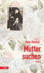 Peter Henisch: Muttersuchen, Buch