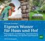 Christoph Zaussinger: Eigenes Wasser für Haus und Hof, Buch