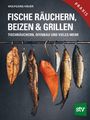 Wolfgang Hauer: Fische räuchern, beizen & grillen, Buch
