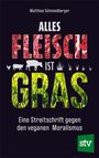 Matthias Schmiedberger: Alles Fleisch ist Gras, Buch