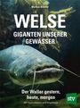 „Welse: Giganten unserer Gewässer“ von Markus Bötefür. Großer Wels im Wasser, darunter „stv“-Logo.