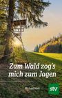 "Zum Wald zog's mich zum Jagen" von Michael Nödl, stv-Logo. Ein Hochsitz an einem Baum, im Hintergrund eine sonnige Wiese und Wald.