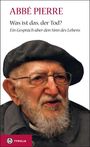 Abbé Pierre: Was ist das, der Tod?, Buch