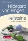 Brigitte Pregenzer: Hildegard von Bingen. Heilsteine einfach anwenden, Buch