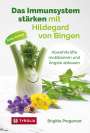 Brigitte Pregenzer: Das Immunsystem stärken mit Hildegard von Bingen, Buch