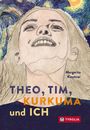 Margarita Kinstner: Theo, Tim, Kurkuma und ich, Buch