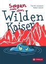 Tom W. Lessmore: Sagen um den Wilden Kaiser, Buch